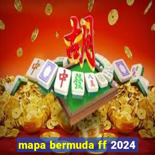 mapa bermuda ff 2024